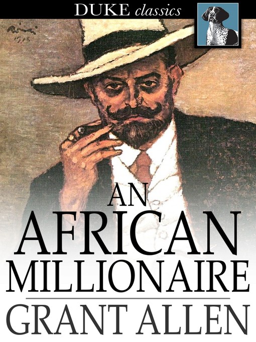 Title details for An African Millionaire by Grant Allen - Available